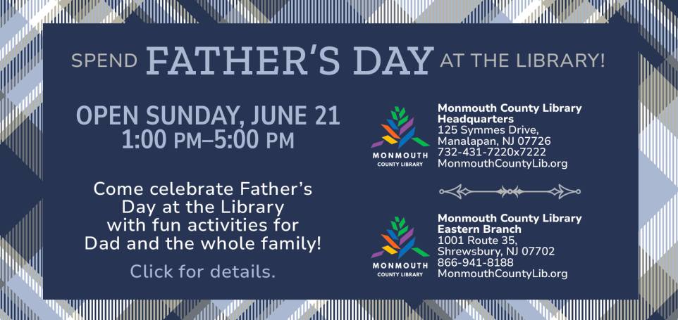 Celebrate Father's Day at the library on June 21, 1–5 PM